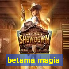 betama magia